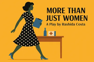More Than Just Women: A Play by Rashida Costa
