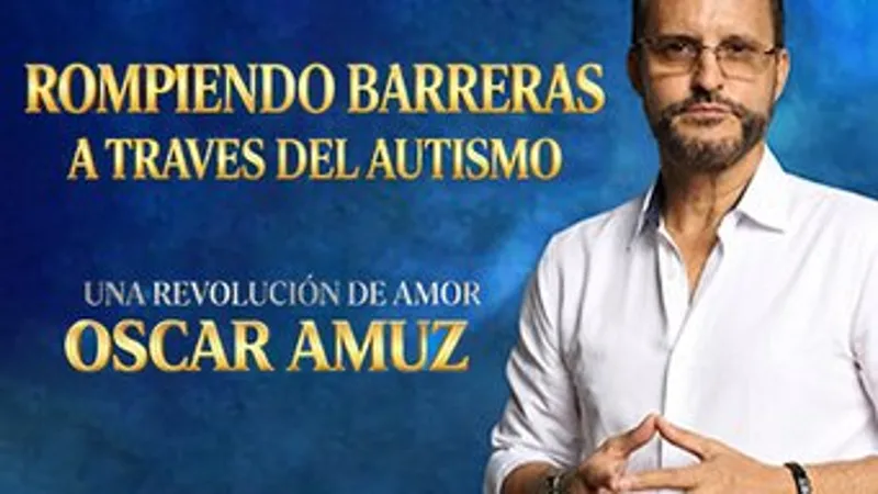 OSCAR AMUZ EN ROMPIENDO BARRERAS A TRAVÉS DEL AUTISMO