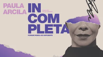 Paula Arcila • Incompleta